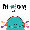 I'm Not Okay Col (podcast)