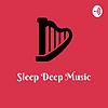 Sleep Deep Music