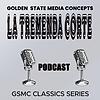 GSMC Classics: La Tremenda Corte