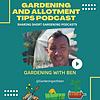 Gardening and Allotment Tips Podcast cover