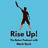 Rise Up! The Baker Podcast with Mark Dyck naslovna
