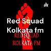 Red Squad Kolkata FM