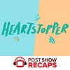 Heartstopper: A Post Show Recap