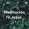 Meditación IV Jesús kansi