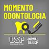 Momento Odontologia - USP