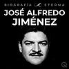 José Alfredo Jiménez - Biografía Eterna