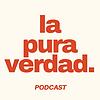 la pura verdad podcast portada