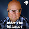 Under the Influence from CBC Radio