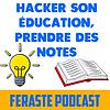 Feraste Podcast - hacker son éducation