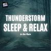 Thunderstorm: Sleep and Relax in the Rain