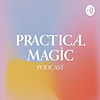 The Practical Magic Podcast