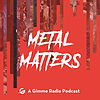 Metal Matters