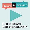mensch:tierarzt - der Podcast der Tiermedizin
