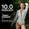 10.0 Podcast by Train Like A Gymnast