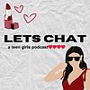 lets chat - a teen girls podcast