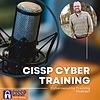 CISSP Cyber Training Podcast - CISSP Training Program