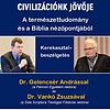 Civilizációnk jövője – A természettudomány és a Biblia nézőpontjából borító