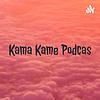 Kama Kame Podcas