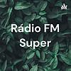 Rádio FM Super