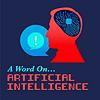 A Word On Artificial Intelligence (A.I.)