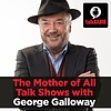 The Mother of All Talk Shows with George Galloway