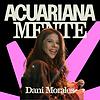 Acuarianamente con Dani Morales portada
