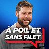 A Poil et Sans Filet