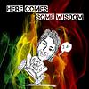 Here Comes Some Wisdom