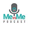 Me vs Me Podcast