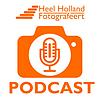 HeelHollandFotografeert Fotografie Podcast, over fotografie, voor en door fotografen cover