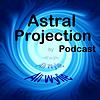 Astral Projection Podcast