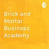 Brick and Mortar Business Academy