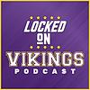 Locked On Vikings - Daily Podcast On The Minnesota Vikings