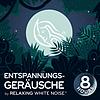 Entspannungsgeräusche | by Relaxing White Noise