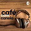 CAFÉ COM CANELA