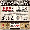 Il Podcast di Radio Bologna 24 (malagiustizia, Criminalità, Crimini, Casi) copertina