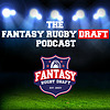 The Fantasy Rugby Draft Podcast