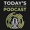 Today's Wills & Probate Podcast cover