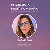 Psicologia Positiva na prática por uma Vida com Saúde e Bem-Estar | Por Camila Roxo - Psicóloga
