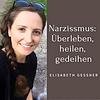 Narzissmus: Überleben, heilen, gedeihen