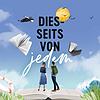 DIESSEITS VON JEDEM
