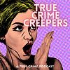 True Crime Creepers