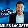 The Project Breakthrough with Miles Lacoste