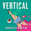 Vertical Life : Bien-être et Lifestyle