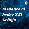 El Blanco El Negro Y El Gringo portada