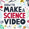 How To Make A Science Video portada