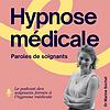 Hypnose médicale : Paroles de soignants