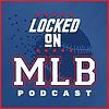 Locked On MLB - Daily Podcast On Major League Baseball omslag