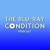 The Blu-Ray Condition's podcast