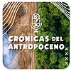 Crónicas del Antropoceno